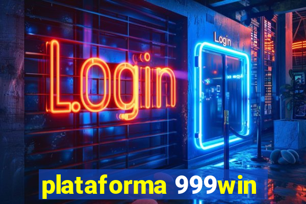 plataforma 999win