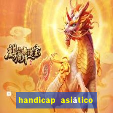 handicap asiático o que é