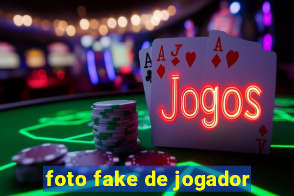 foto fake de jogador