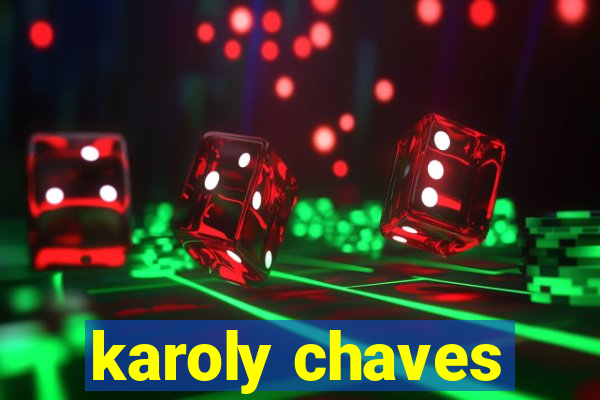 karoly chaves