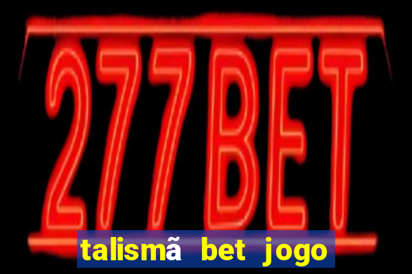 talismã bet jogo do bicho