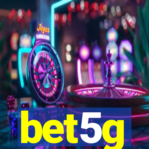 bet5g