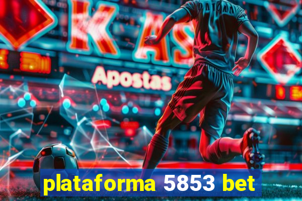 plataforma 5853 bet