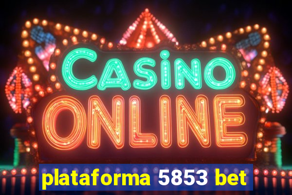 plataforma 5853 bet