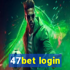 47bet login