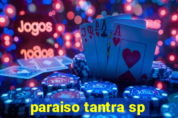 paraiso tantra sp