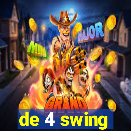 de 4 swing