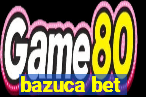 bazuca bet