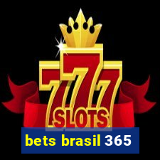 bets brasil 365