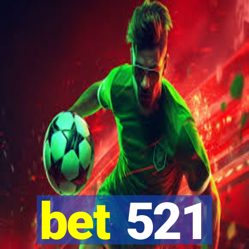 bet 521