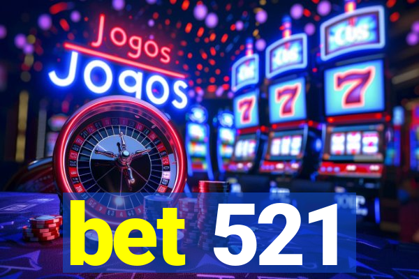 bet 521