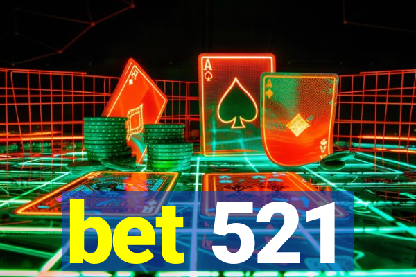 bet 521