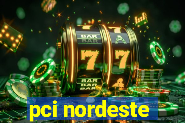 pci nordeste