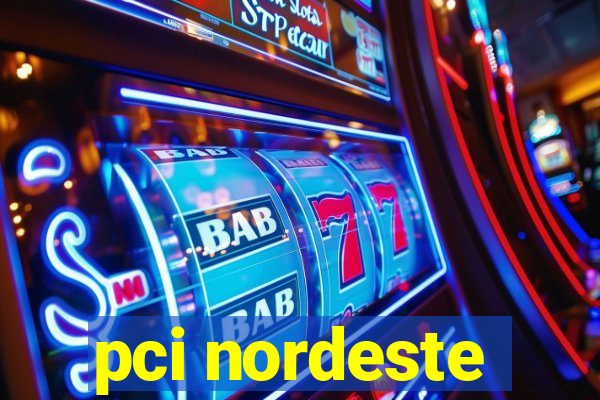 pci nordeste