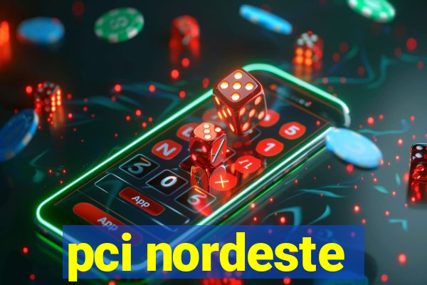 pci nordeste