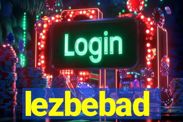 lezbebad