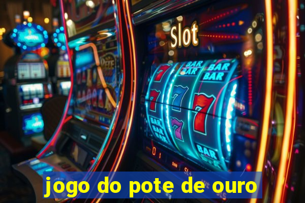 jogo do pote de ouro