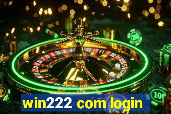 win222 com login