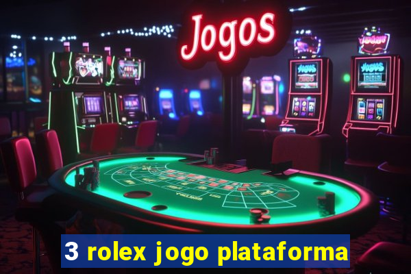 3 rolex jogo plataforma