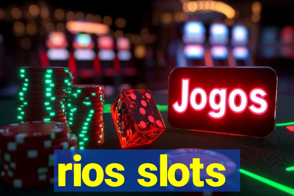 rios slots