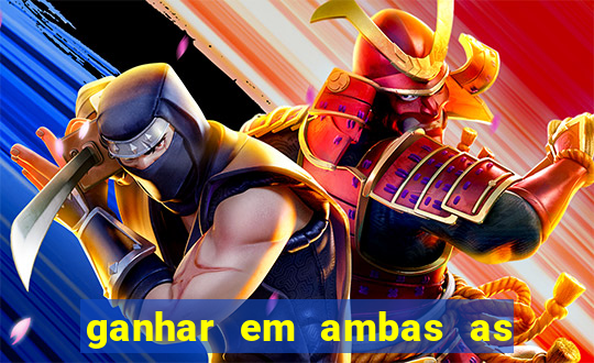 ganhar em ambas as partes do jogo