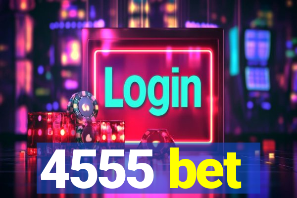 4555 bet