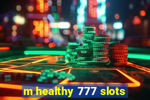 m healthy 777 slots