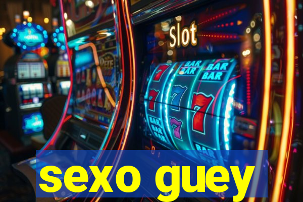 sexo guey