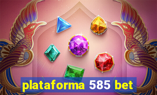 plataforma 585 bet