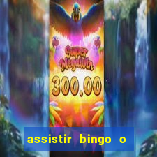 assistir bingo o rei das manhas filme completo dublado