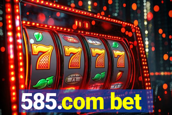 585.com bet