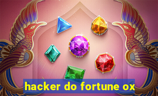 hacker do fortune ox