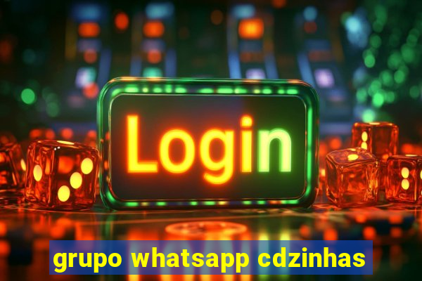 grupo whatsapp cdzinhas