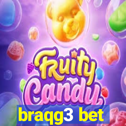 braqg3 bet