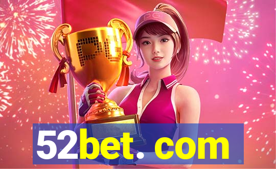 52bet. com