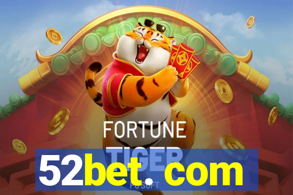 52bet. com