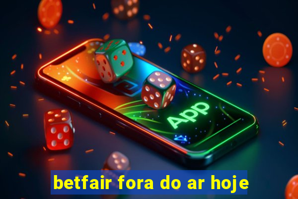 betfair fora do ar hoje