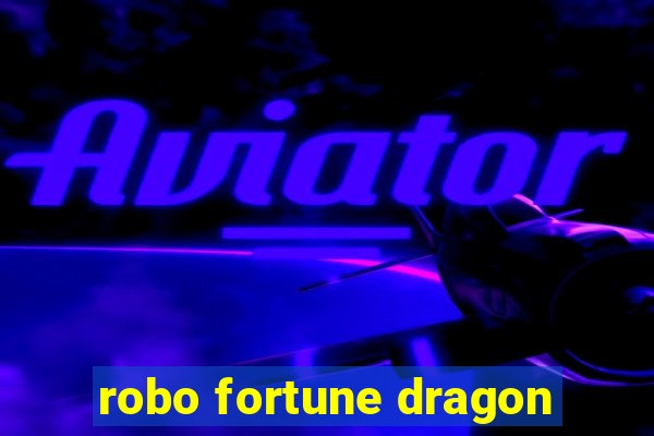 robo fortune dragon