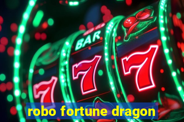 robo fortune dragon