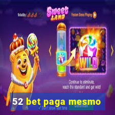 52 bet paga mesmo