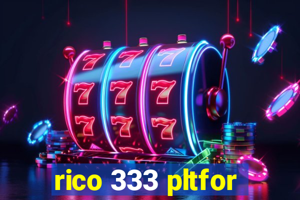 rico 333 pltfor