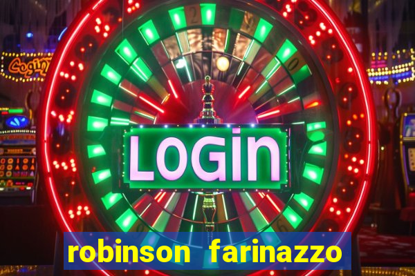 robinson farinazzo biografia wikipedia