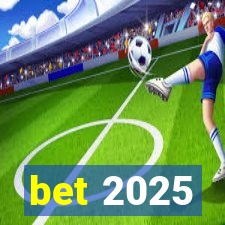 bet 2025