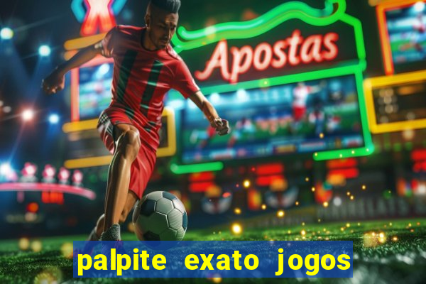 palpite exato jogos de hoje