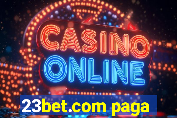 23bet.com paga