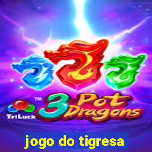 jogo do tigresa