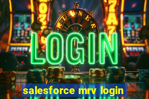 salesforce mrv login