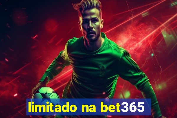 limitado na bet365