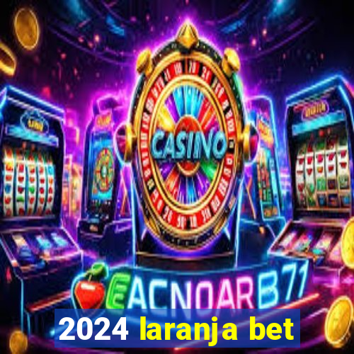 2024 laranja bet