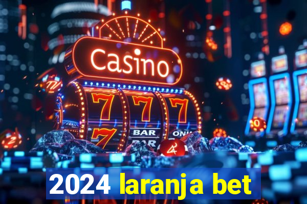 2024 laranja bet